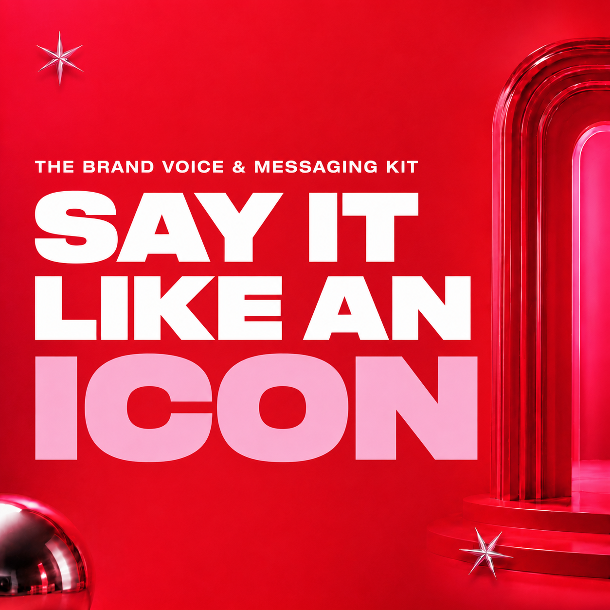 Say It Like an Icon, the Brand Voice and Messaging Kit